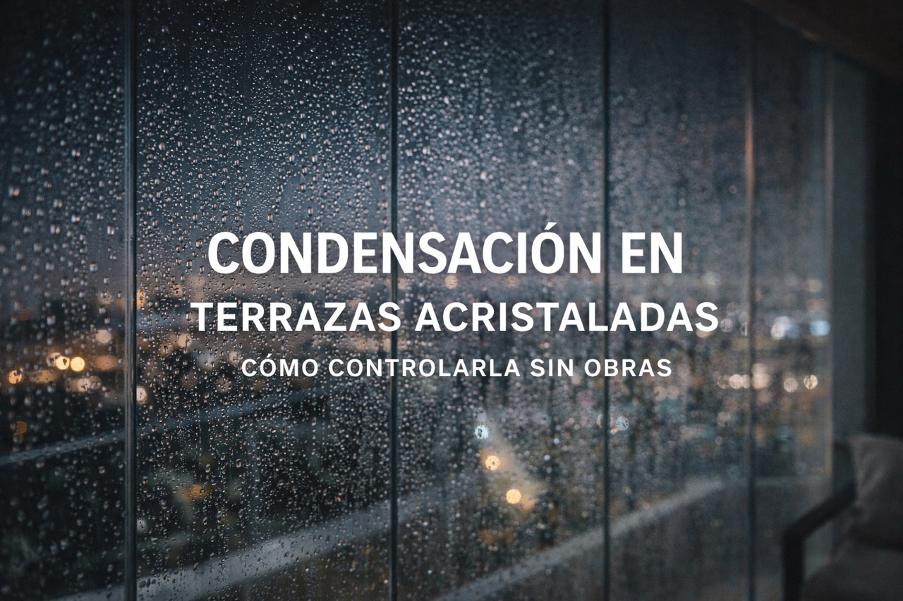 Condensación en terraza acristalada y cómo evitarla sin obras