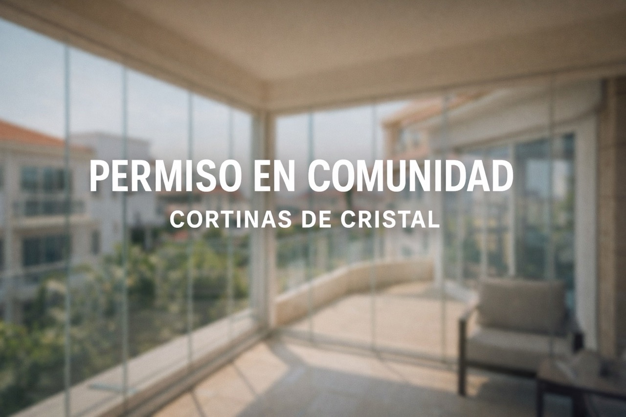 Permiso en comunidad para cortinas de cristal en terraza. Qué pedir, cómo presentarlo evitando bloqueos con una propuesta bien planteada.